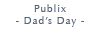 Publix - Dad's Day